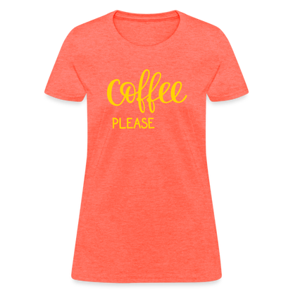 Women's Coffee Please T-Shirt - heather coral
